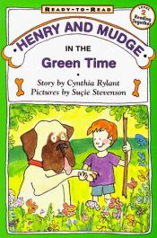 book cover of Henry And Mudge In The Green Time (In Harcourt Brace Signatures 1-5 All Smiles p.34-49) by シンシア・ライラント