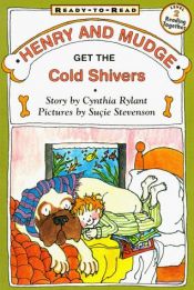book cover of Henry and Mudge get the cold shivers: The seventh book of their adventures by シンシア・ライラント