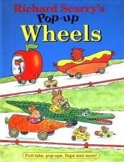book cover of Richard Scarry's Pop-Up Wheels (Richard Scarry's on the Go Books) by Richard Scarry