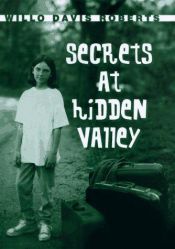 book cover of Secrets at Hidden Valley by Willo Davis Roberts