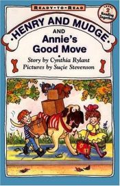 book cover of Henry and Mudge and Annie's good move : the eighteenth book of their adventures by Cynthia Rylant