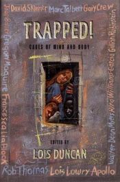 book cover of Trapped!: Cages of Mind and Body by Lois Duncan