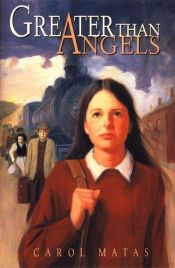 book cover of Greater Than Angels by Carol Matas