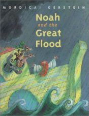 book cover of Noah and the great flood by Mordicai Gerstein