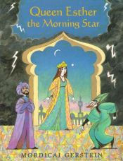 book cover of Queen Esther The Morning Star by Mordicai Gerstein