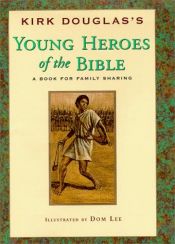 book cover of Young Heroes of the Bible by Kirk Douglas