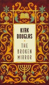 book cover of The Broken Mirror by Kirk Douglas