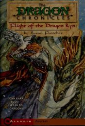 book cover of Flight of the Dragon Kyn (Dragon Chronicles Book Two) by Susan Fletcher