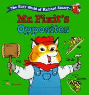 book cover of Mr. Fixit's Opposites (The Busy World of Richard Scarry) by Richard Scarry