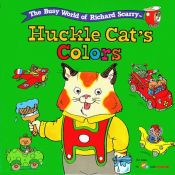 book cover of Huckle Cat's Colors (Busy World of Richard Scarry) by Richard Scarry