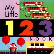 book cover of My little 1 2 3 book by Bob Staake