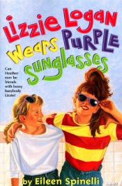 book cover of LIZZIE LOGAN WEARS PURPLE SUNGLASSES (Lizzie) by Eileen Spinelli