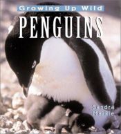 book cover of Penguins: Growing Up Wild by Sandra Markle