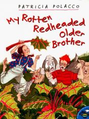 book cover of My Rotten Redheaded Older Brother by Patricia Polacco