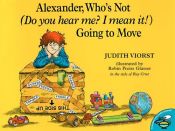 book cover of Alexander, who's not (Do you hear me? I mean it!) Going to move by Judith Viorst|Ray Cruz
