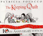 book cover of The Keeping Quilt (Aladdin Picture Books) by Patricia Polacco