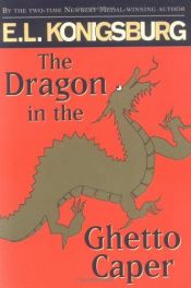 book cover of The Dragon In The Ghetto Caper by E. L. Konigsburg