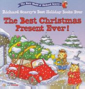 book cover of Best Christmas Present Ever by Richard Scarry