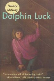 book cover of Dolphin Luck by Hilary McKay