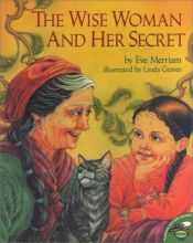 book cover of Wise Woman and Her Secret by Eve Merriam
