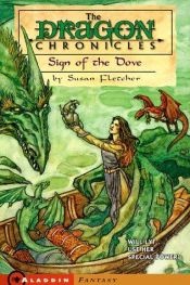 book cover of The Dragon Chronicles, Book #3: Sign of the Dove by Susan Fletcher