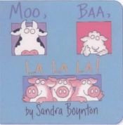 book cover of Moo Baa La La La by Sandra Boynton