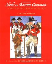 book cover of Sleds on Boston Common: A Story from the American Revolution by Louise Borden