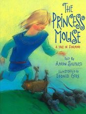 book cover of The Princess Mouse : A Tale of Finland by Aaron Shepard