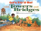 book cover of Let's Try It Out with Towers and Bridges : Hands-On Early-Learning Activities by Seymour Simon