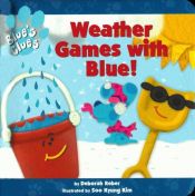book cover of Weather games with Blue! by Deborah Reber