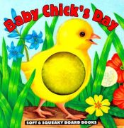 book cover of Baby Chicks Day (Baxter, Nicola. Soft & Squeaky Board Books.) by Nicola Baxter