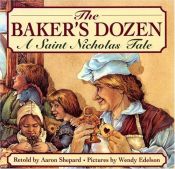 book cover of The Baker's Dozen: A Saint Nicholas Tale by Aaron Shepard