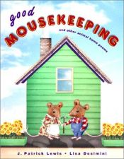book cover of Good Mousekeeping: And Other Animal Home Poems by J. Patrick Lewis