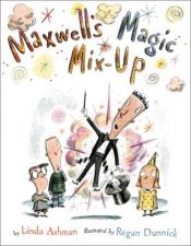 book cover of Maxwell's Magic Mix-Up by Linda Ashman