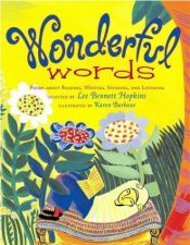 book cover of Wonderful Words: Poems About Reading, Writing, Speaking, and Listening by Lee Bennett Hopkins
