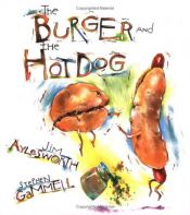 book cover of The burger and the hot dog by Jim Aylesworth
