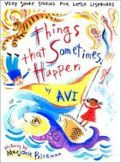 book cover of Things that sometimes happen by Avi