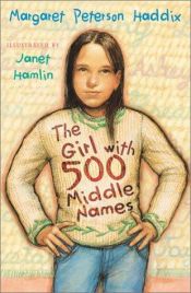 book cover of The girl with 500 middle names by Margaret Peterson Haddix