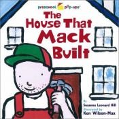 book cover of The House That Mack Built (Preschool Pop-Ups) by Susanna Leonard Hill