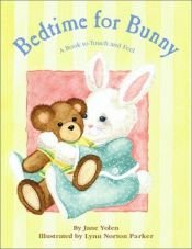 book cover of Bedtime for Bunny: A Book to Touch and Feel by Jane Yolen