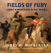 book cover of Fields of fury : the American Civil War by James M. McPherson