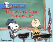 book cover of Here's to You, America! by Charles M. Schulz