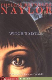 book cover of Witch's Sister by Phyllis Reynolds Naylor