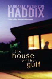 book cover of The House on the Gulf 2006 by Margaret Peterson Haddix