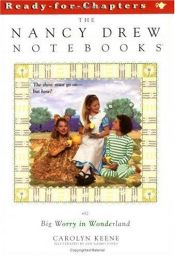 book cover of Big Worry in Wonderland (Nancy Drew Notebooks #52) by Carolyn Keene