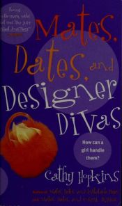 book cover of The Mates and Dates Series, Book 3: Mates, Dates, and Designer Divas by Cathy Hopkins