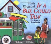 book cover of If a Bus Could Talk: The Story of Rosa Parks by Faith Ringgold