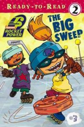 book cover of The Big Sweep (Ready-to-Read. Level 2) by Artful Doodlers|Cathy East Dubowski|Mark Dubowski