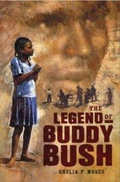 book cover of The Legend of Buddy Bush by Shelia P. Moses