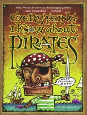 book cover of Everything I Know About Pirates by Tom Lichtenheld